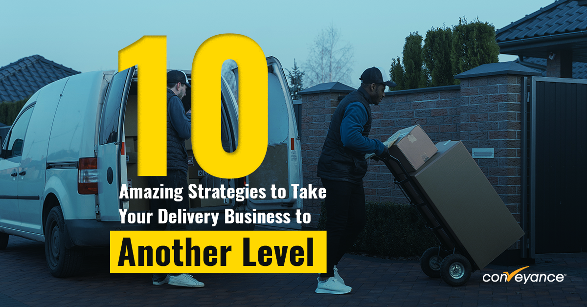 image shows 2 man and a van, doing a delivery process. with a text telling 10 strategies to take your delivery business to another level.